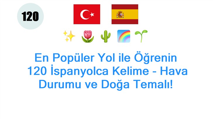 En Popüler Yol ile Öğrenin: 120 İspanyolca Kelime - Hava Durumu ve Doğa Temalı!